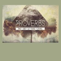 Proverbs - The Art of Wise Living - Part 4 of 6 - Who is in Your Inner ...